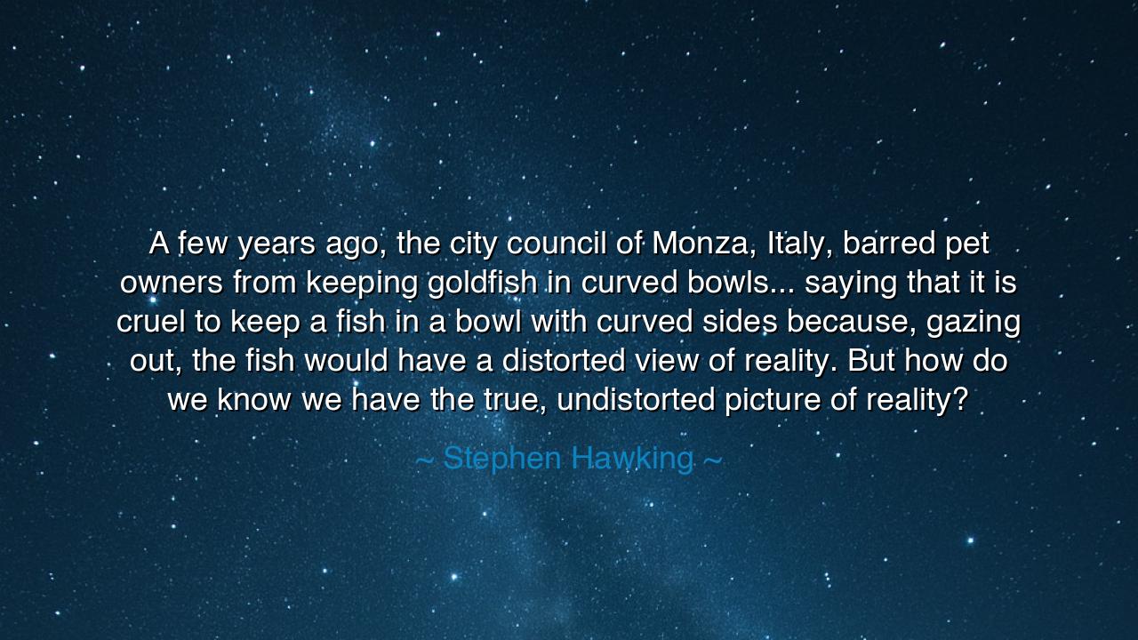 A few years ago, the city council of Monza, Italy, barred pet