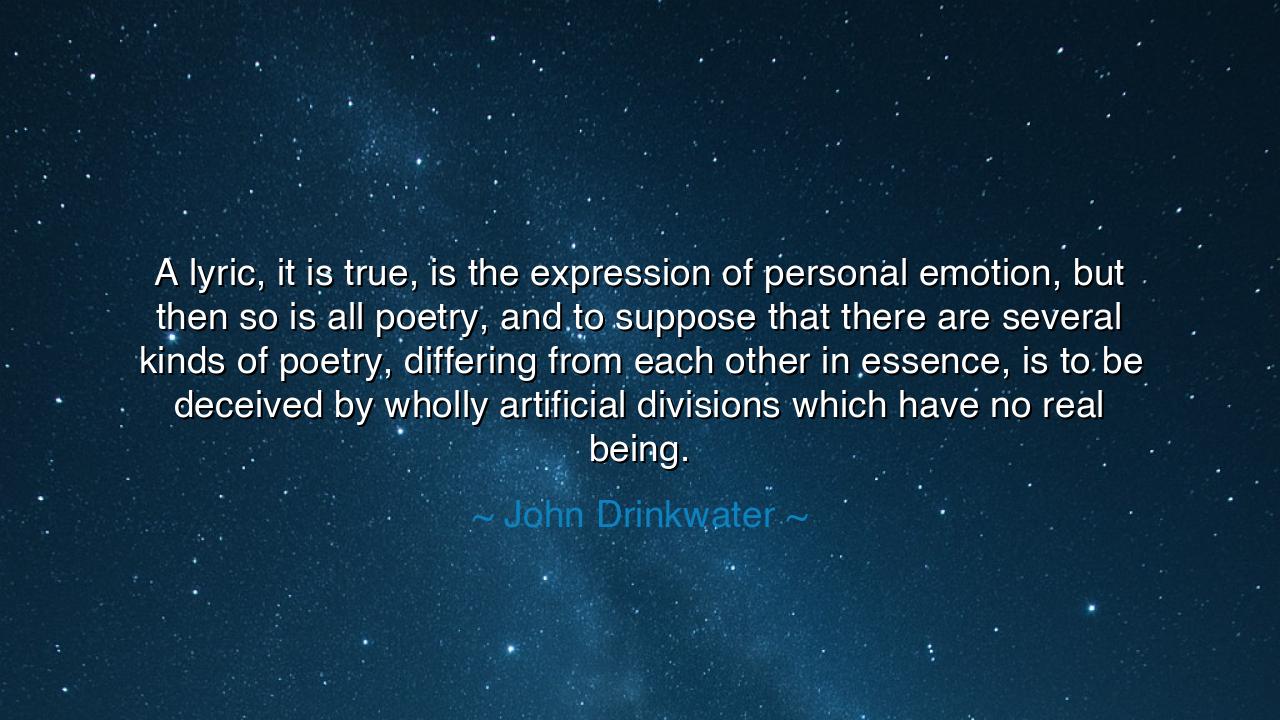 A lyric, it is true, is the expression of personal emotion, but