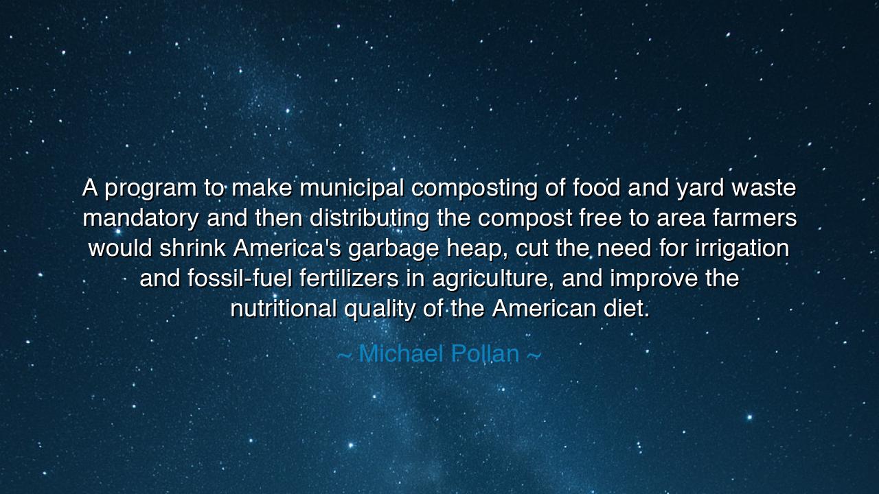 A program to make municipal composting of food and yard waste