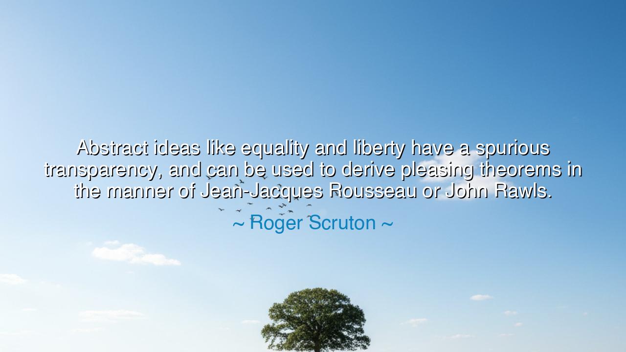Abstract ideas like equality and liberty have a spurious