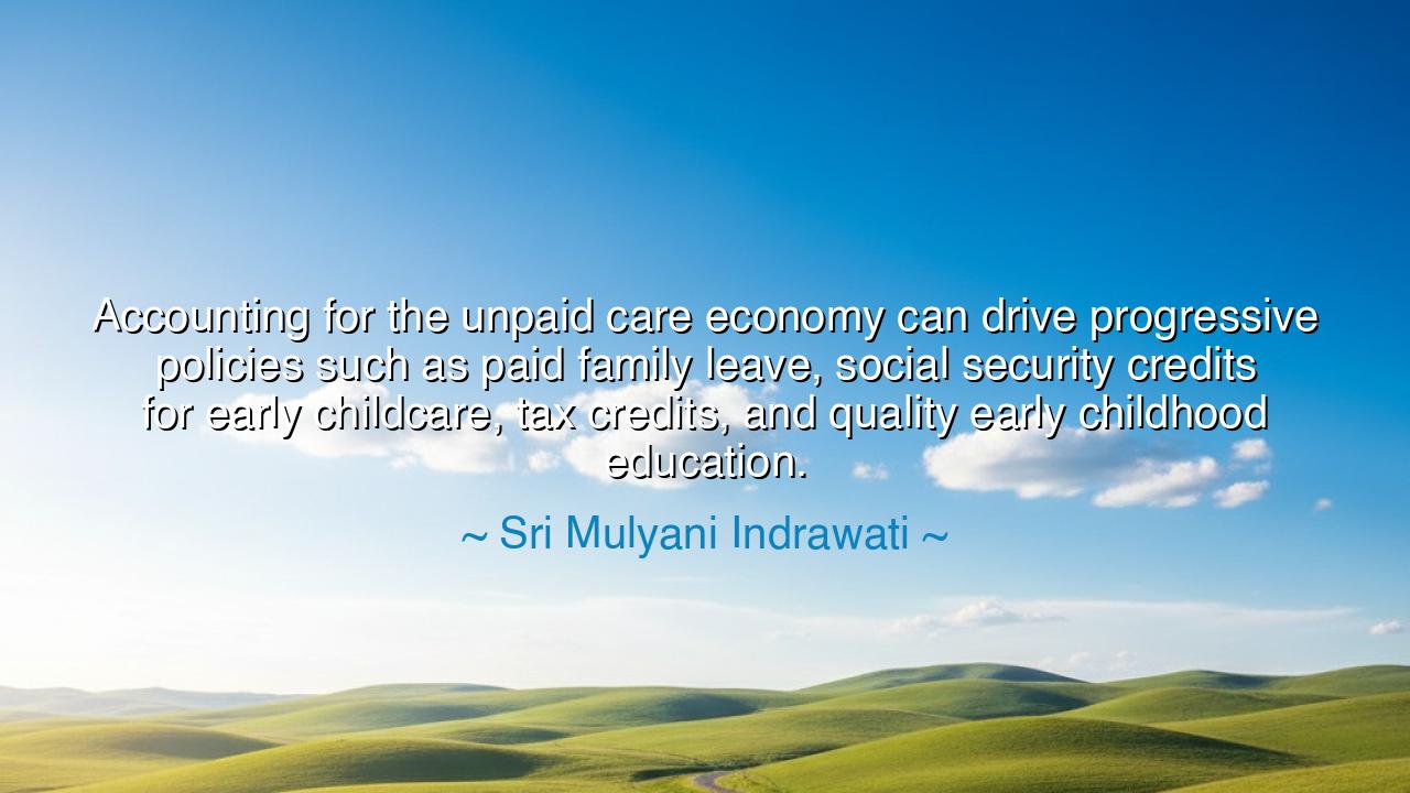 Accounting for the unpaid care economy can drive progressive