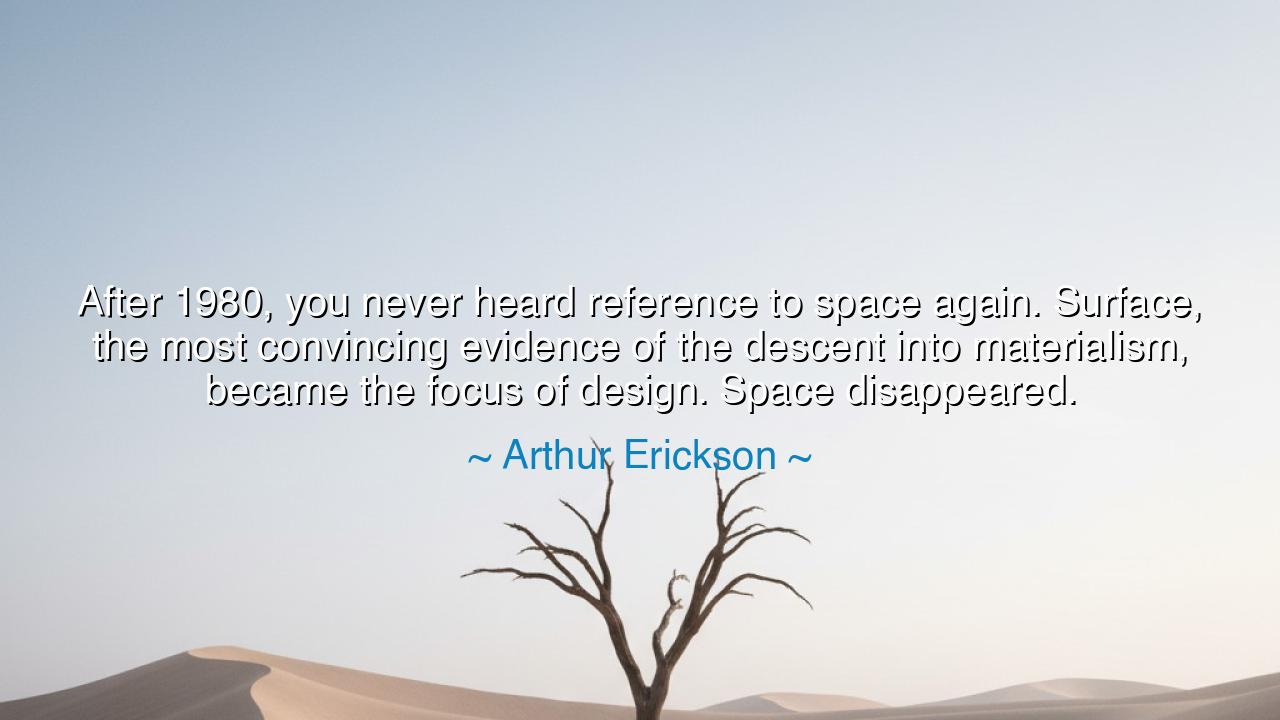After 1980, you never heard reference to space again. Surface