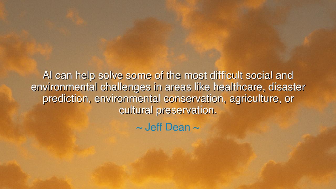 AI can help solve some of the most difficult social and