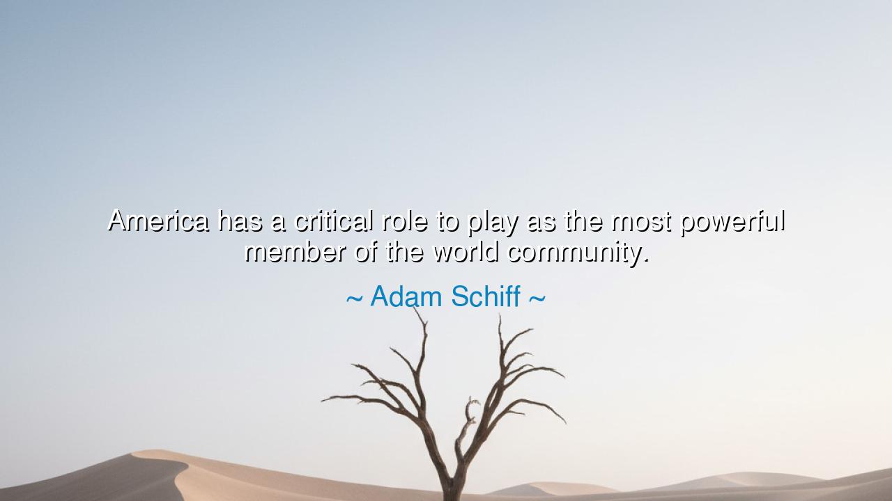 America has a critical role to play as the most powerful member
