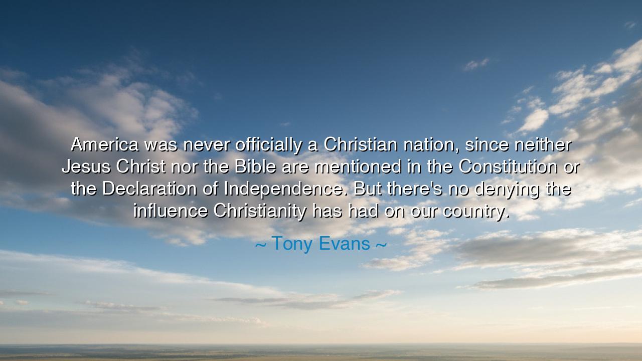 America was never officially a Christian nation, since neither