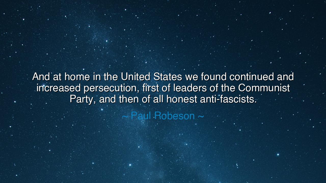 And at home in the United States we found continued and increased