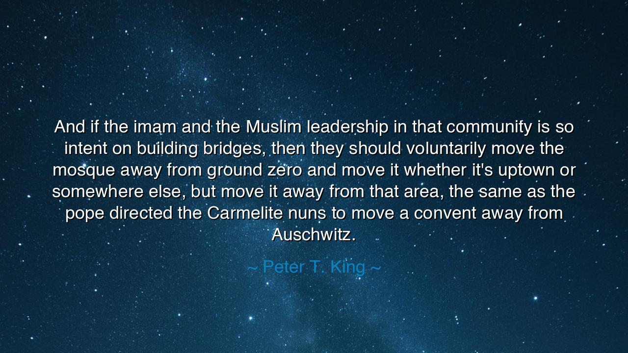 And if the imam and the Muslim leadership in that community is so