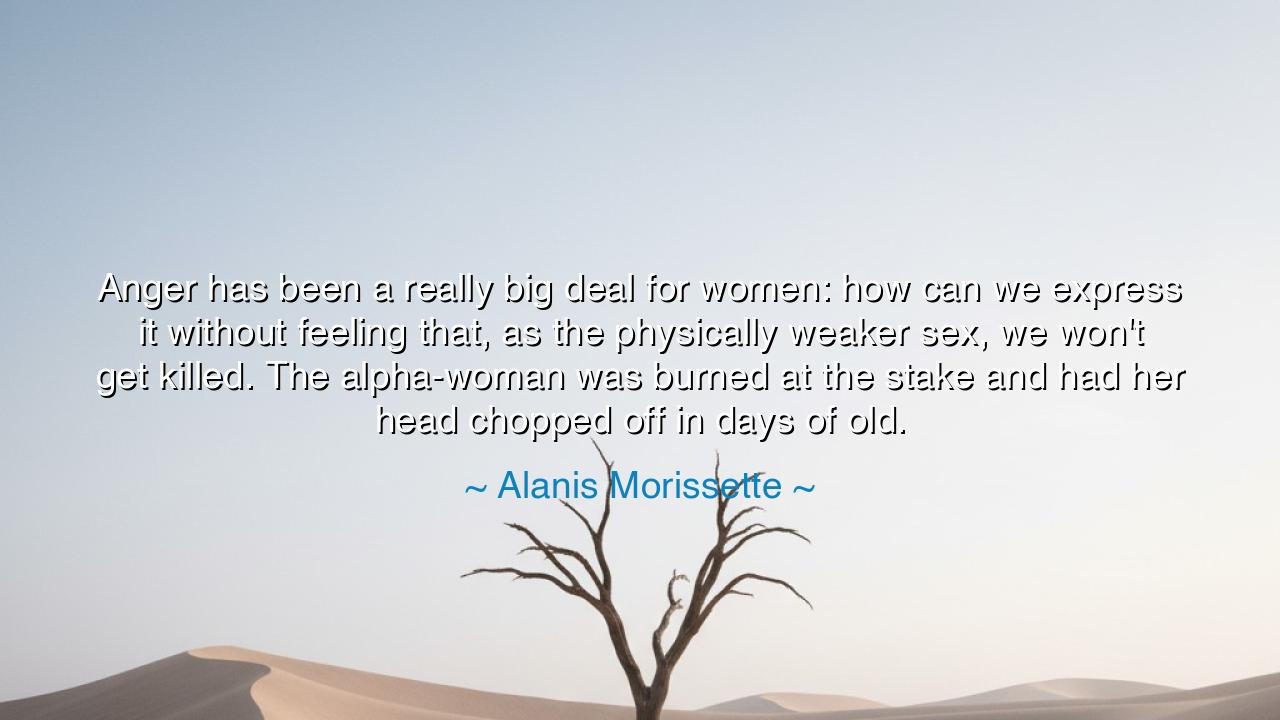 Anger has been a really big deal for women: how can we express it