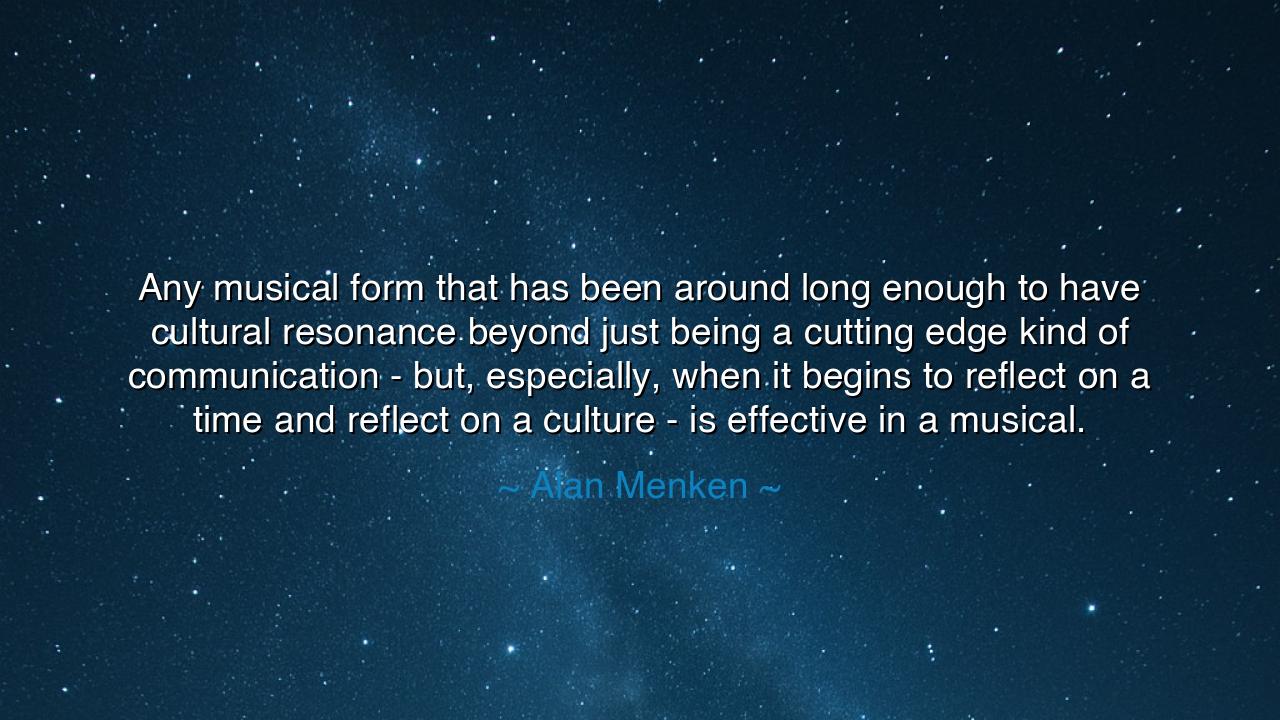 Any musical form that has been around long enough to have