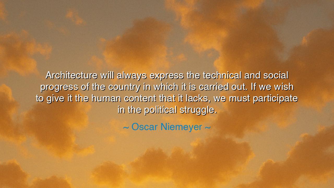 Architecture will always express the technical and social