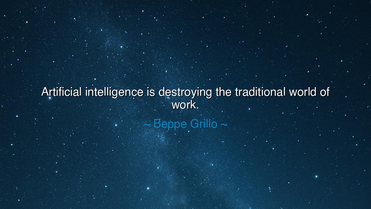 Artificial intelligence is destroying the traditional world of
