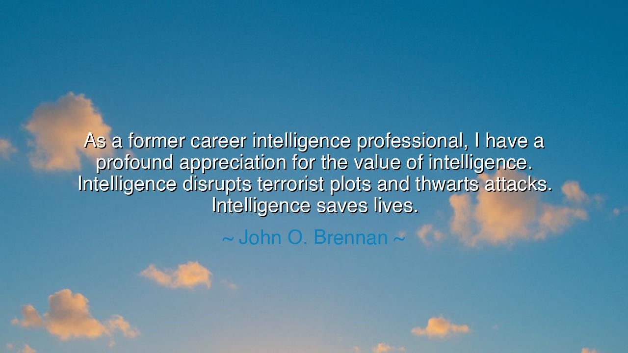 As a former career intelligence professional, I have a profound
