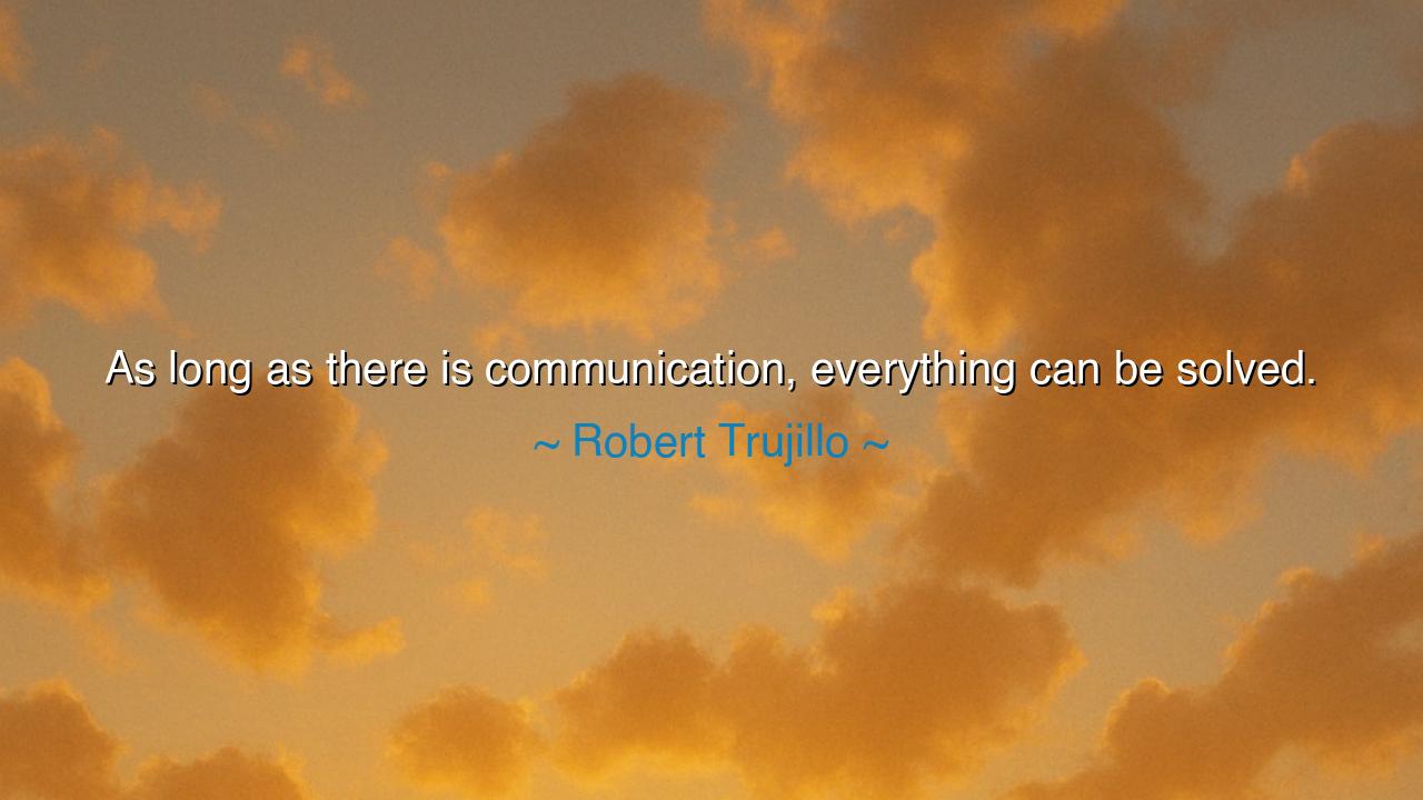 As long as there is communication, everything can be solved.