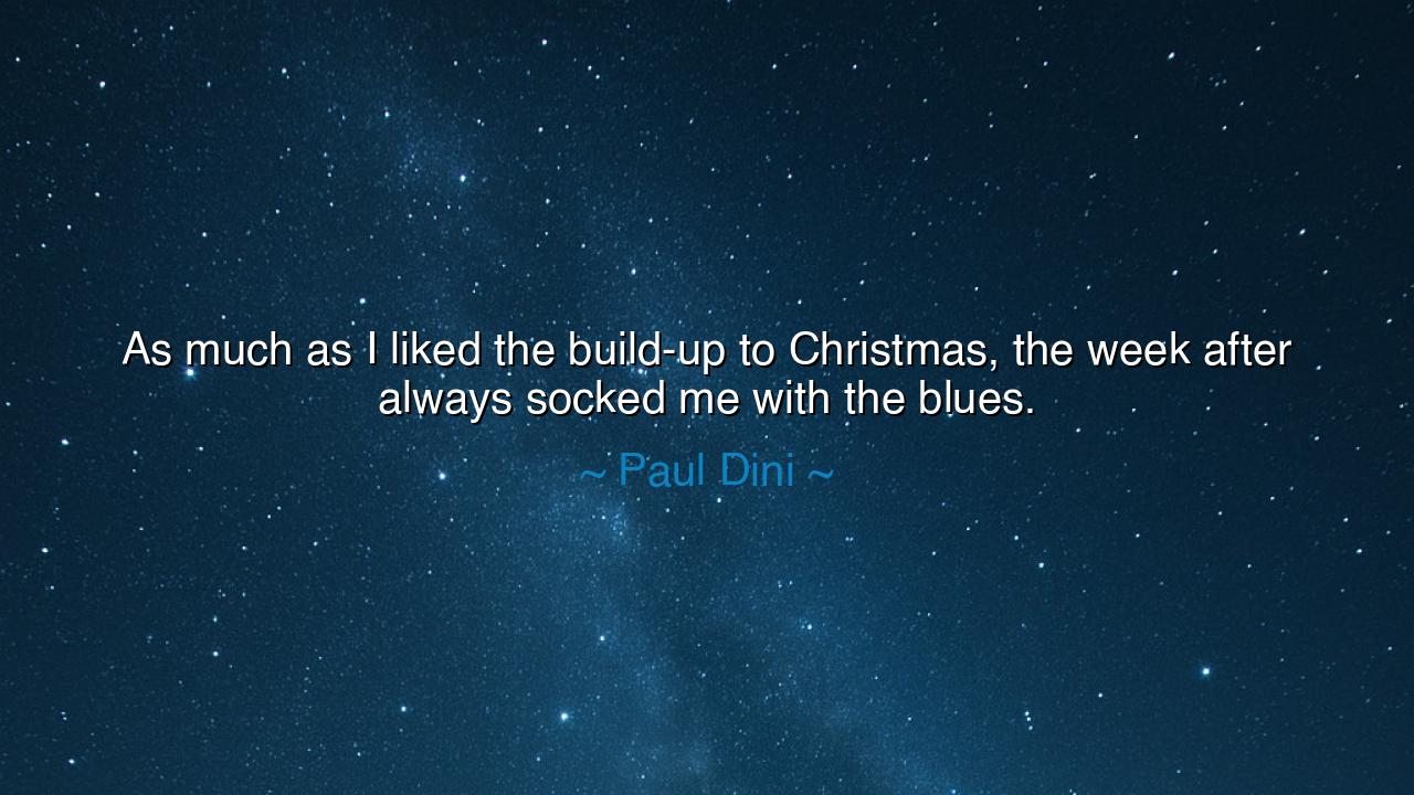 As much as I liked the build-up to Christmas, the week after