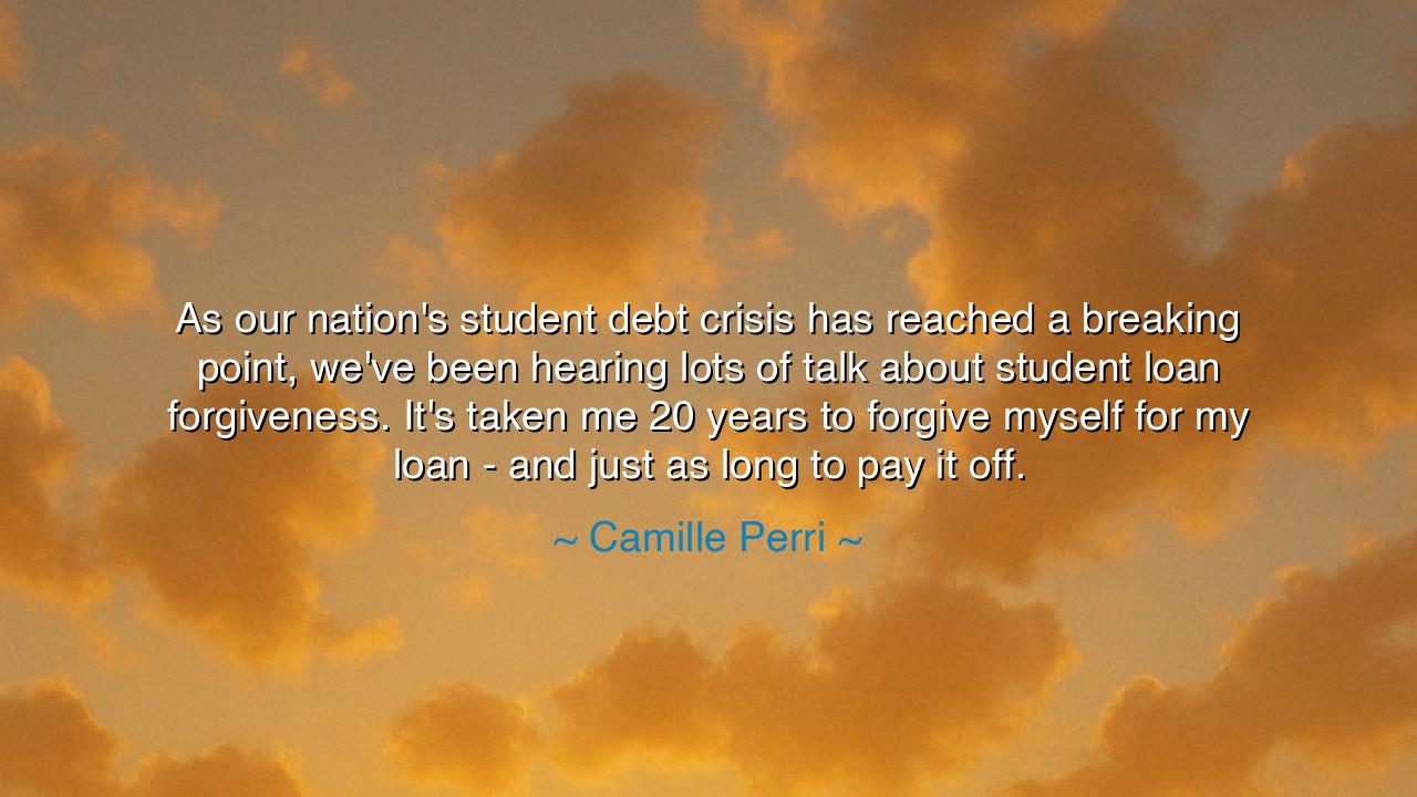 As our nation's student debt crisis has reached a breaking point