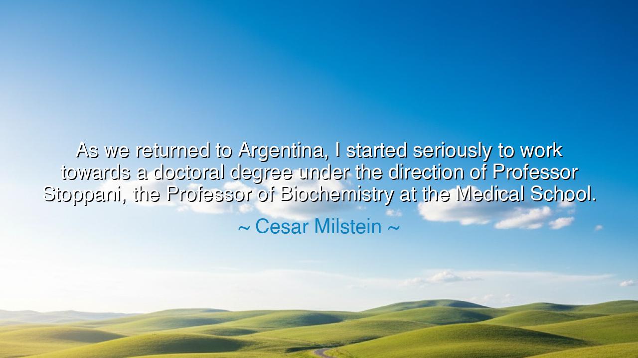 As we returned to Argentina, I started seriously to work towards