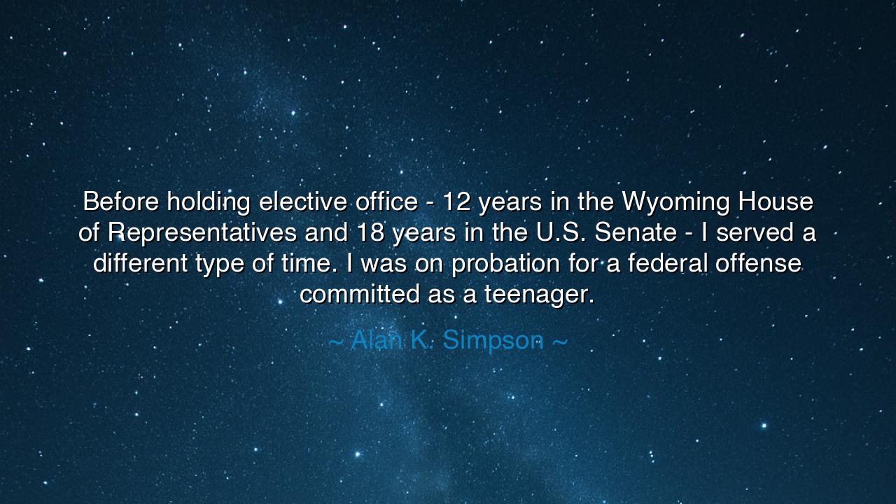 Before holding elective office - 12 years in the Wyoming House
