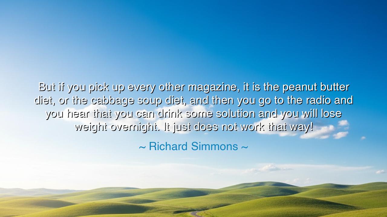 But if you pick up every other magazine, it is the peanut butter