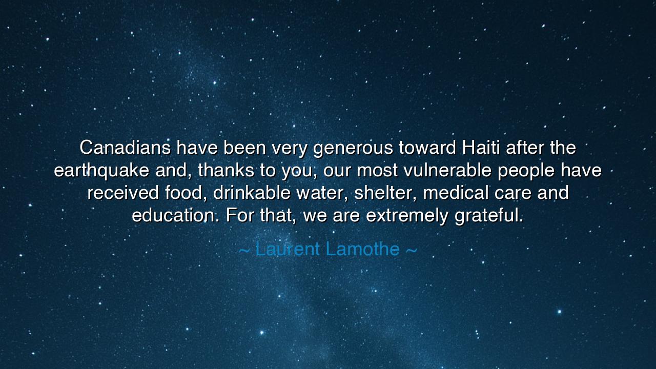 Canadians have been very generous toward Haiti after the