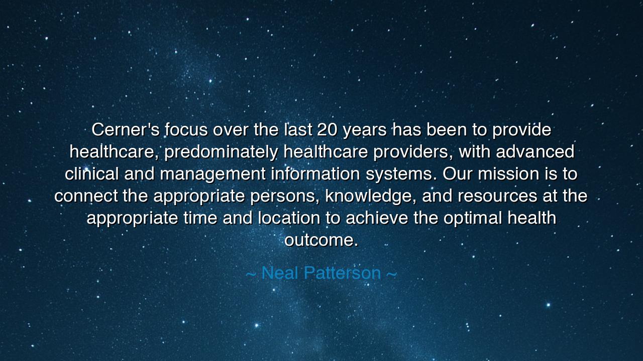 Cerner's focus over the last 20 years has been to provide