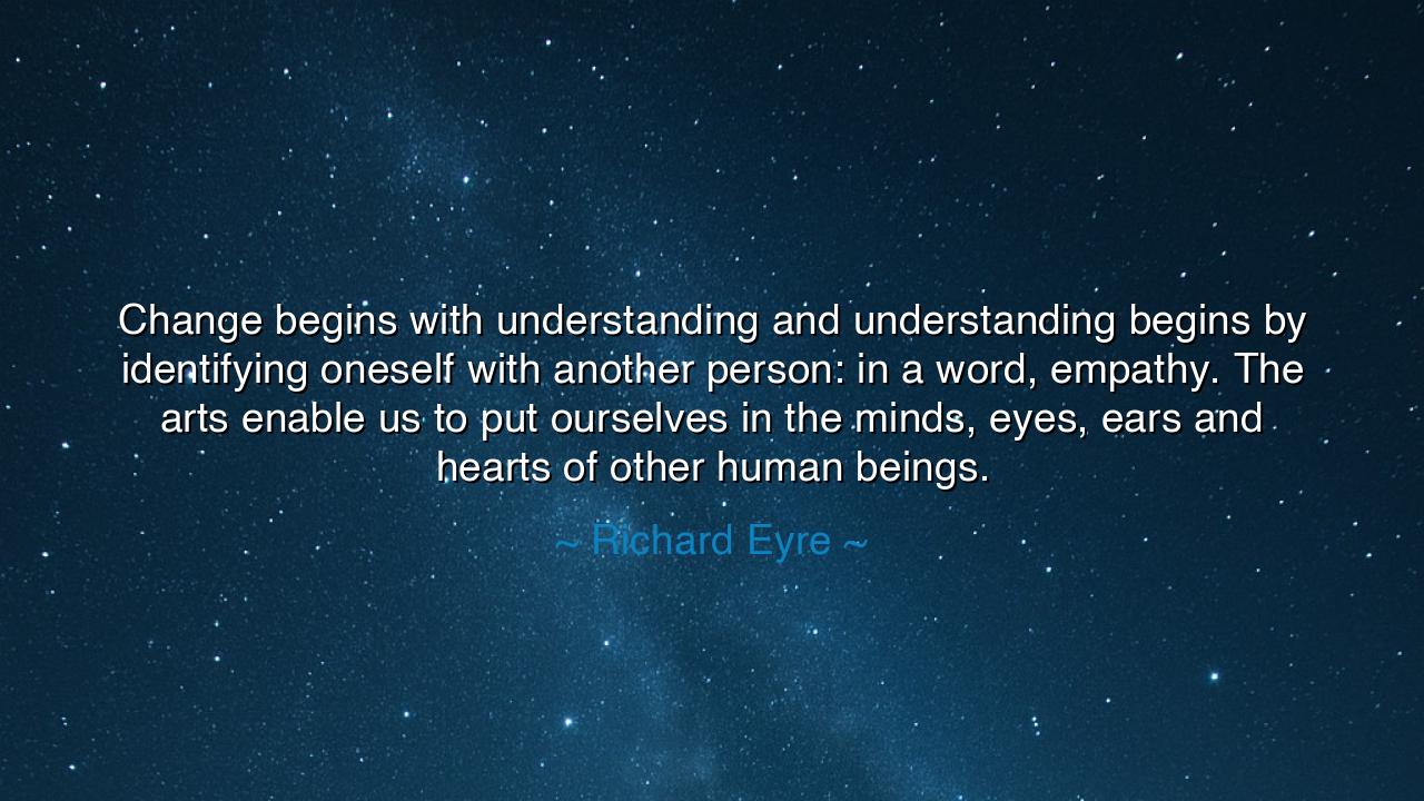 Change begins with understanding and understanding begins by