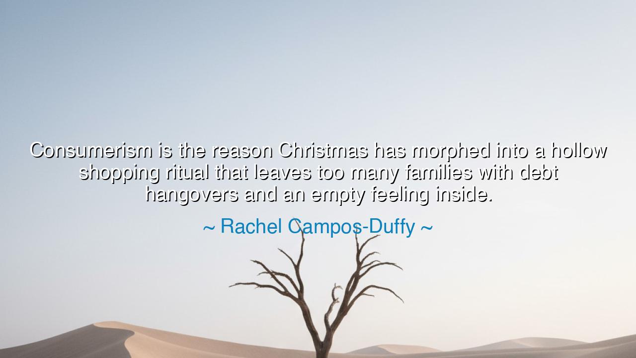 Consumerism is the reason Christmas has morphed into a hollow