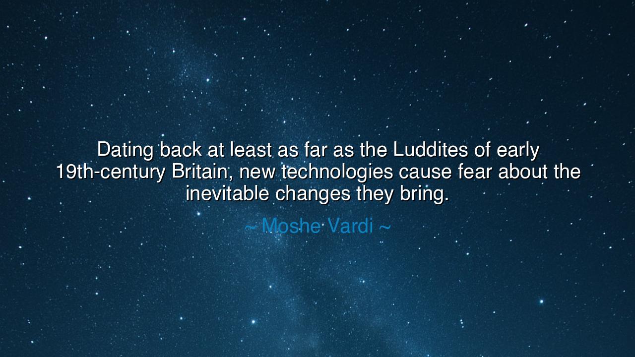 Dating back at least as far as the Luddites of early 19th-century