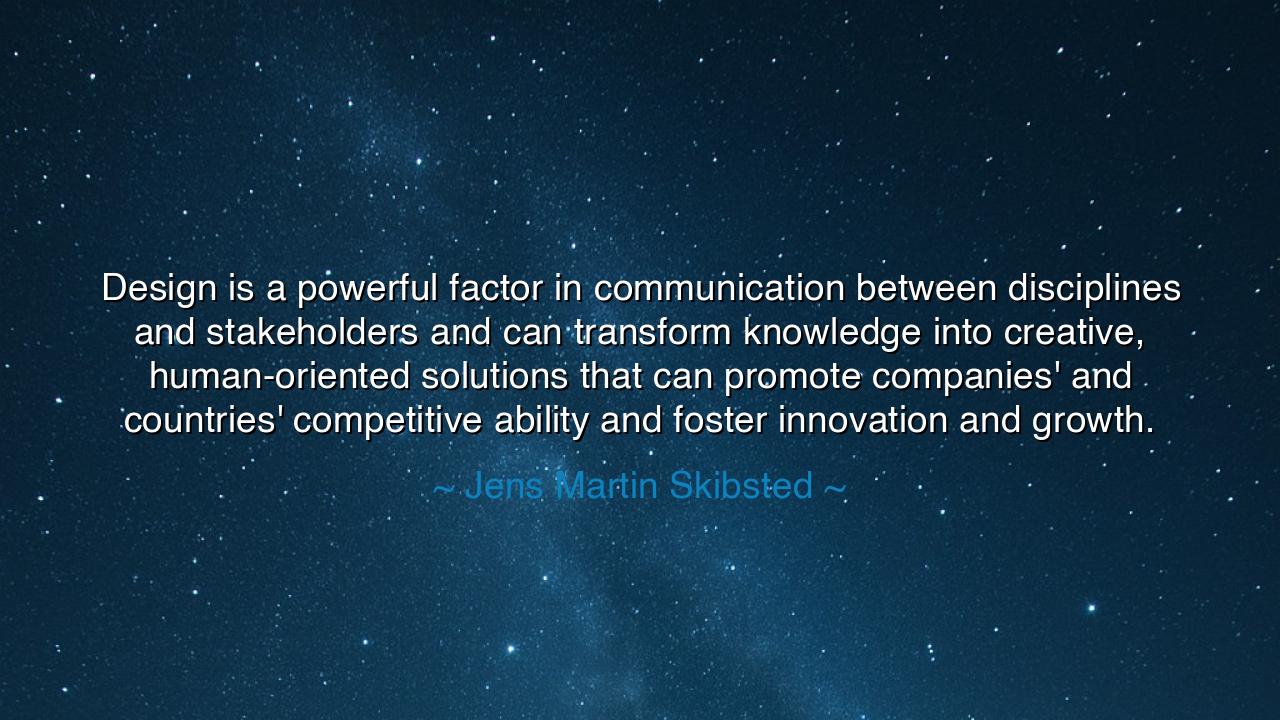 Design is a powerful factor in communication between disciplines