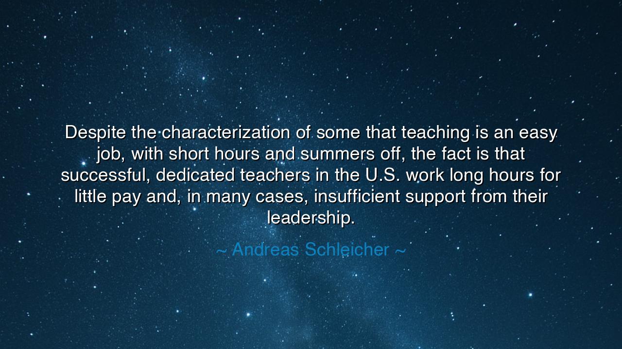 Despite the characterization of some that teaching is an easy