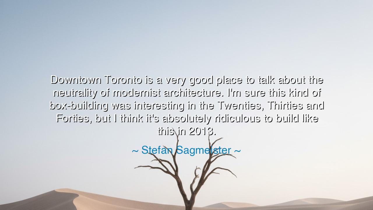 Downtown Toronto is a very good place to talk about the
