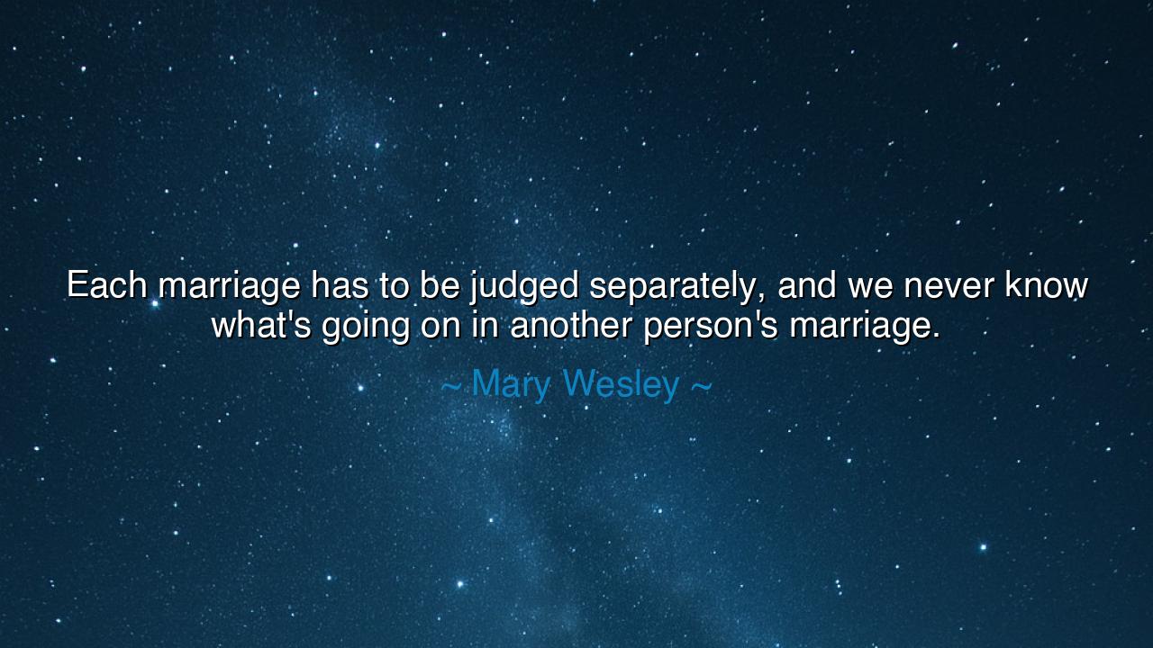 Each marriage has to be judged separately, and we never know