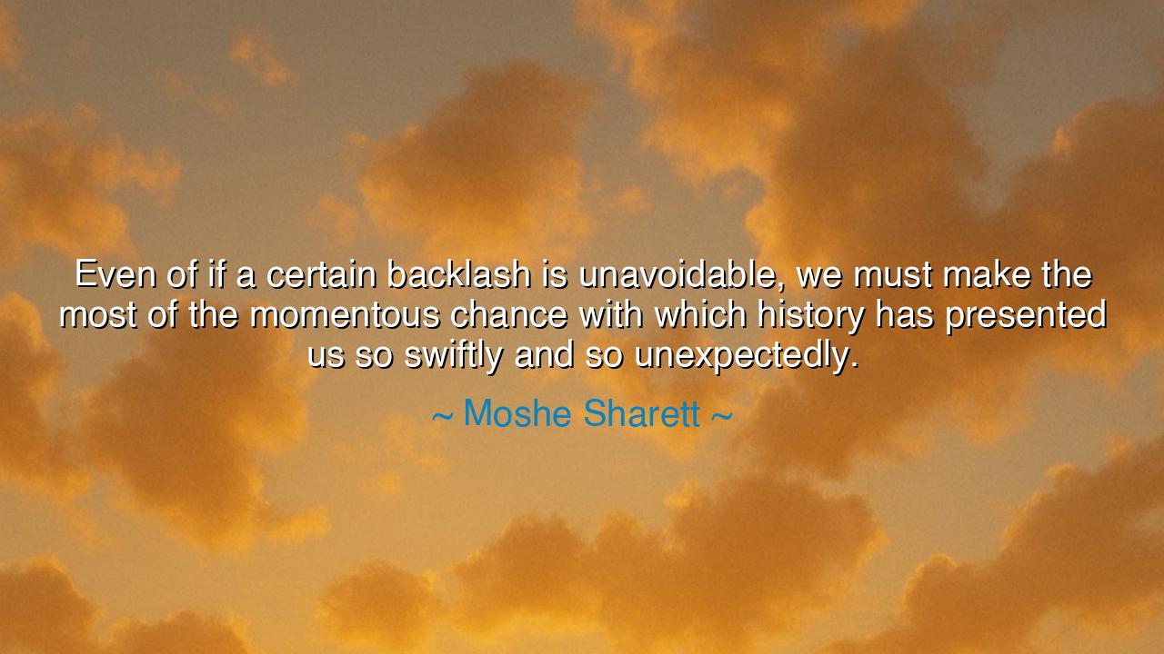 Even of if a certain backlash is unavoidable, we must make the