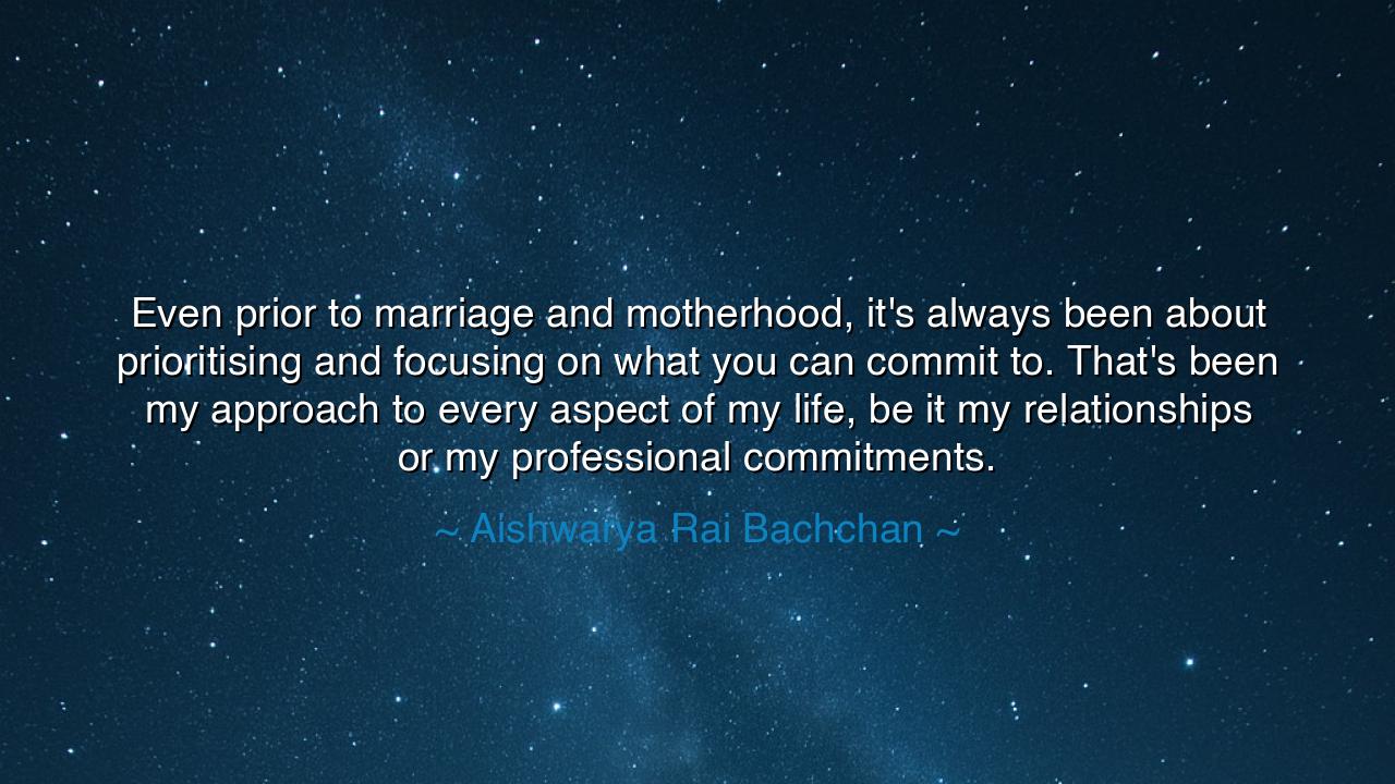 Even prior to marriage and motherhood, it's always been about