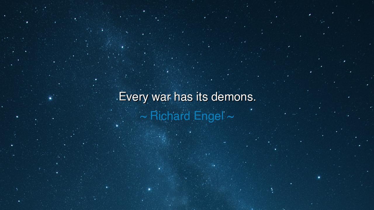 Every war has its demons.