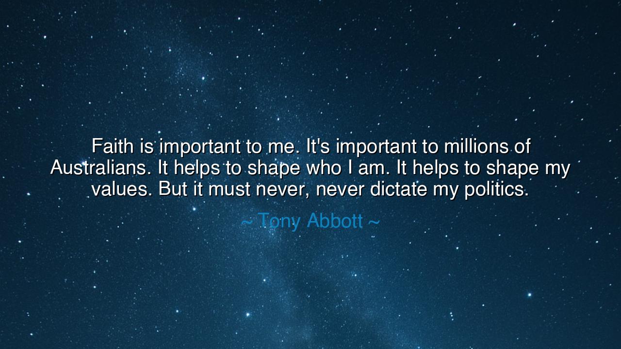 Faith is important to me. It's important to millions of