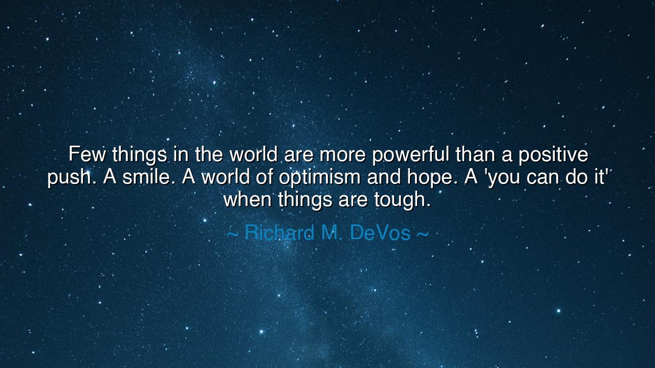 Few things in the world are more powerful than a positive push. A
