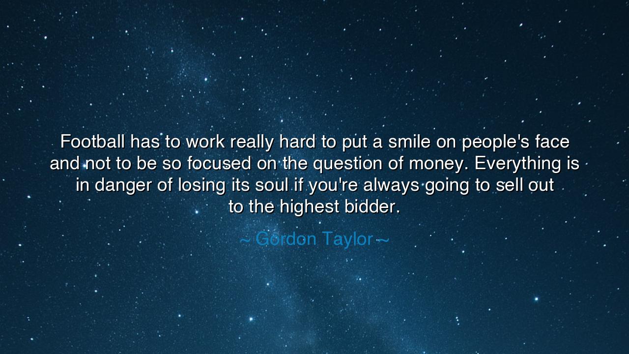 Football has to work really hard to put a smile on people's face
