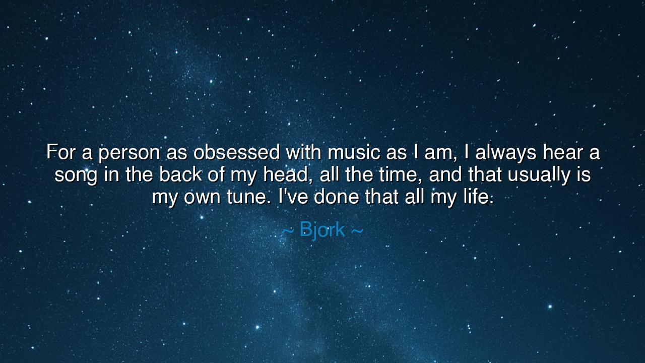 For a person as obsessed with music as I am, I always hear a
