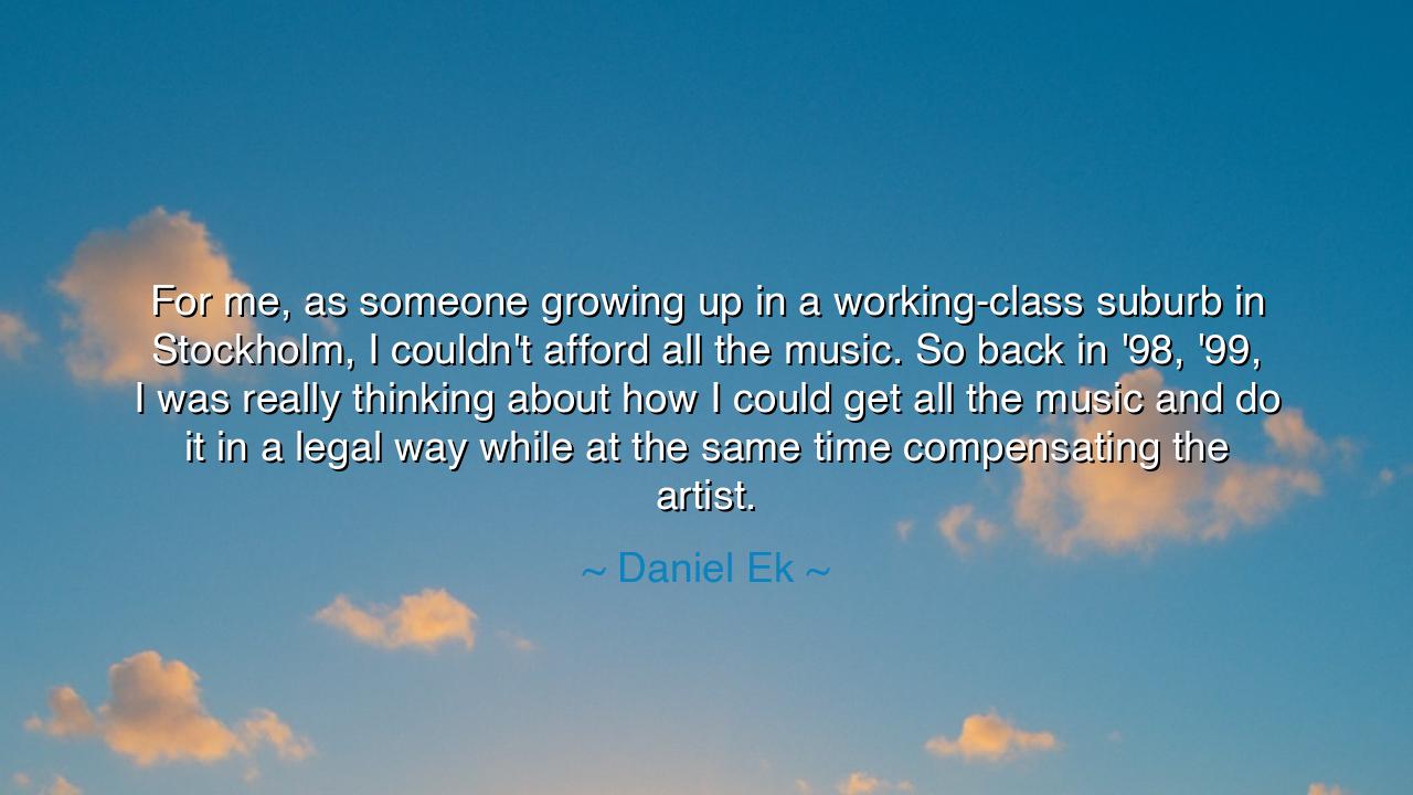 For me, as someone growing up in a working-class suburb in