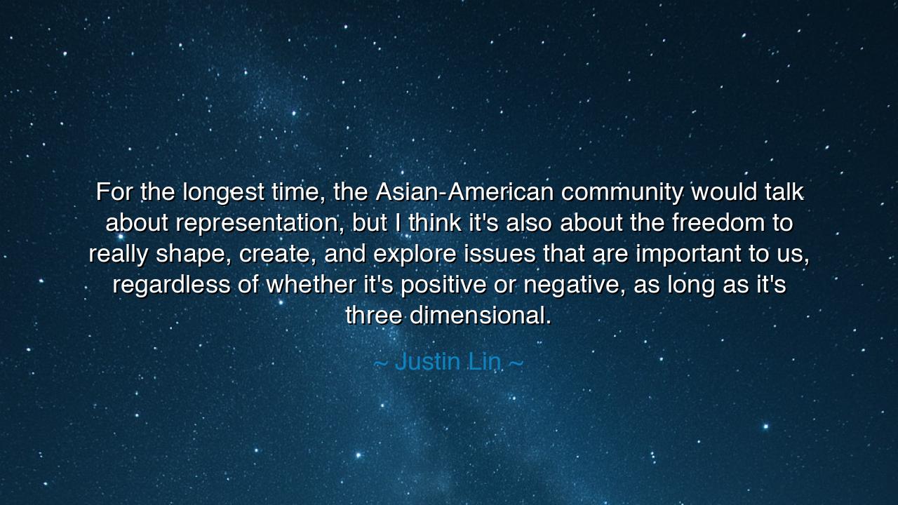 For the longest time, the Asian-American community would talk