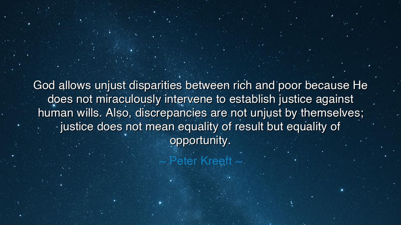 God allows unjust disparities between rich and poor because He