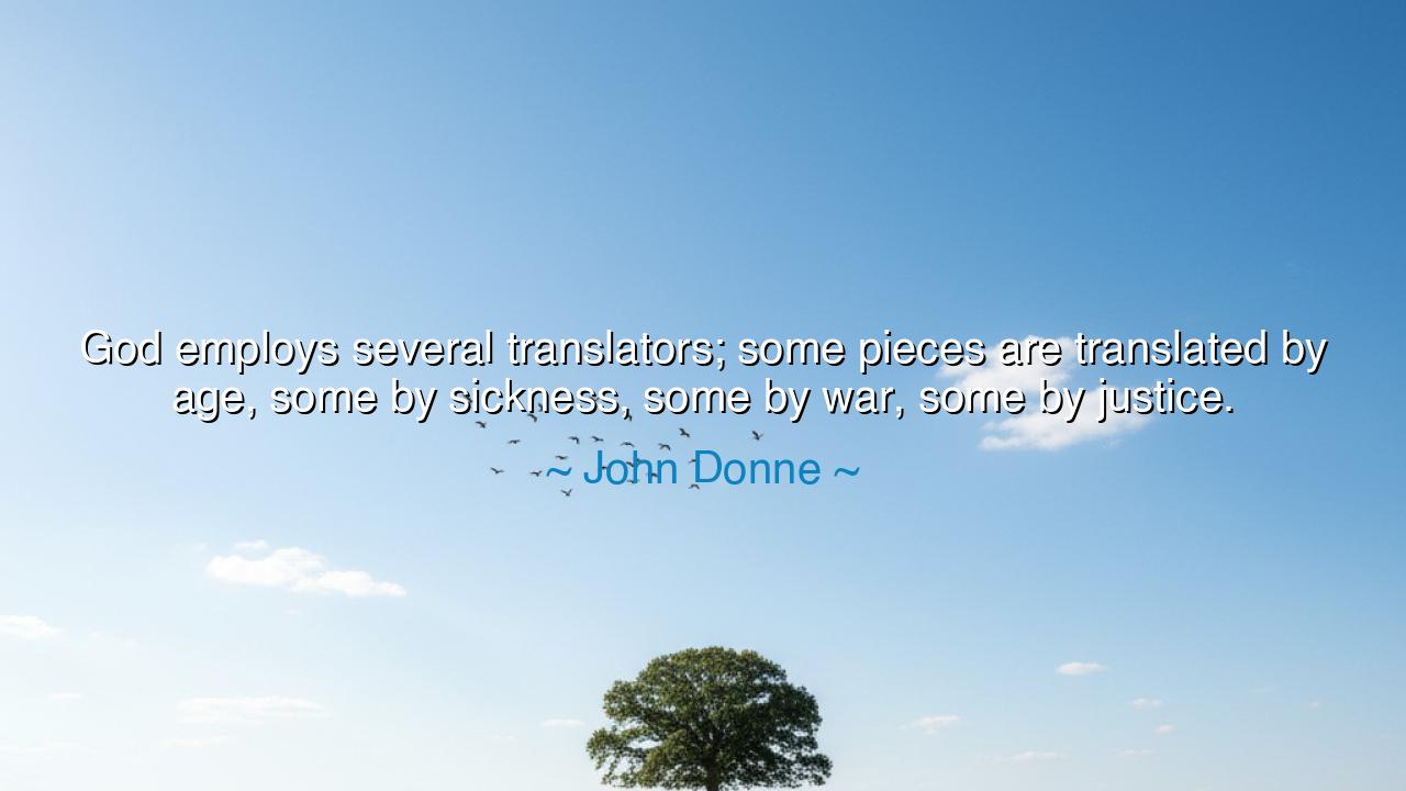 God employs several translators; some pieces are translated by