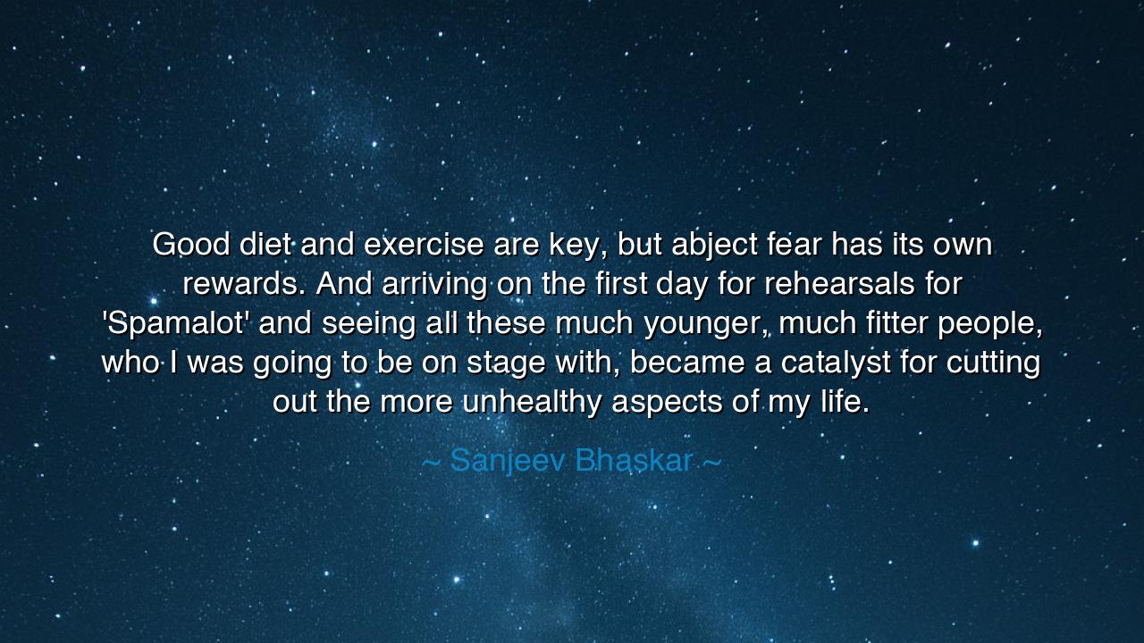 Good diet and exercise are key, but abject fear has its own