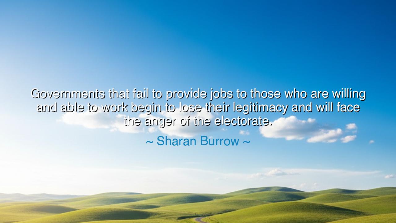 Governments that fail to provide jobs to those who are willing