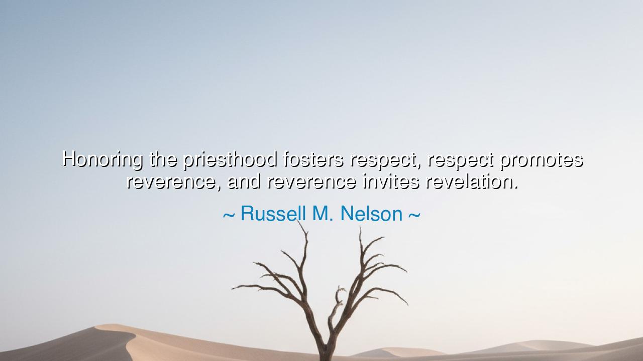 Honoring the priesthood fosters respect, respect promotes