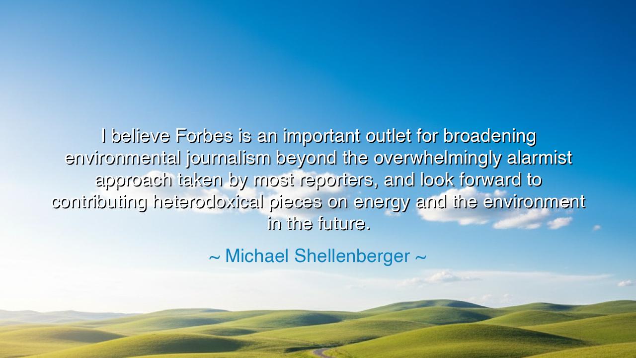 I believe Forbes is an important outlet for broadening