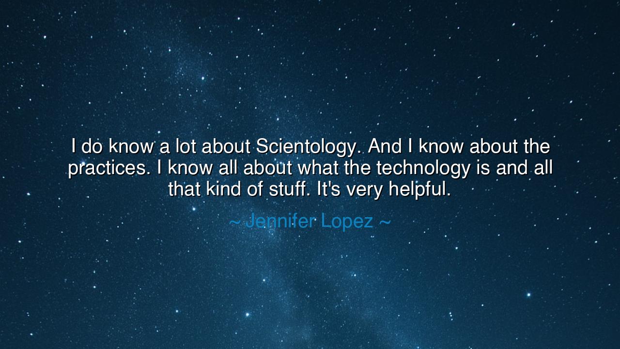 I do know a lot about Scientology. And I know about the