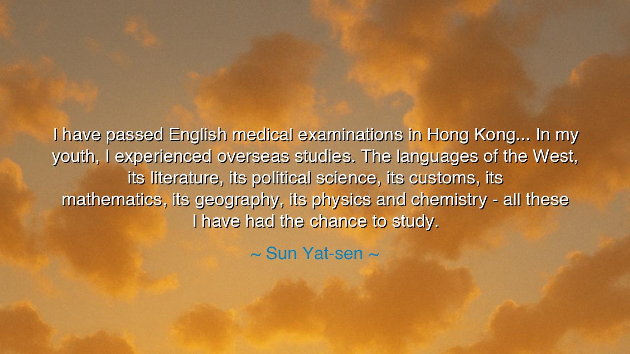 I have passed English medical examinations in Hong Kong... In my