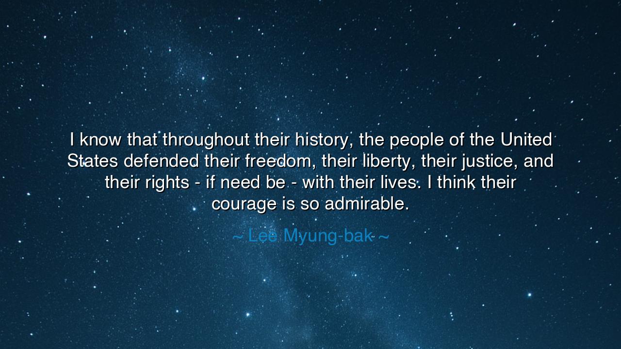 I know that throughout their history, the people of the United