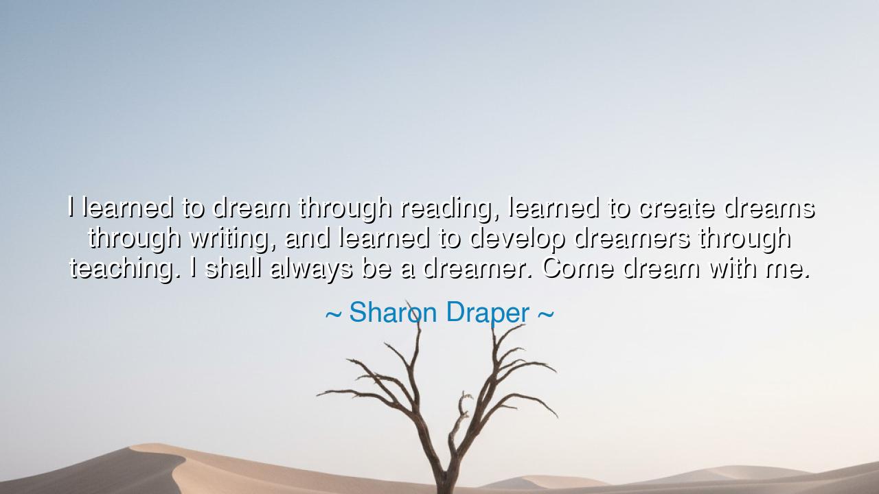 I learned to dream through reading, learned to create dreams
